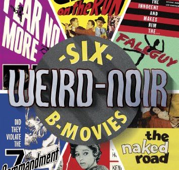 WEIRD-NOIR: SIX B-MOVIES (GIRL ON THE RUN   THE NAKED ROAD   THE SEVENTH COMMANDMENT   FEAR NO MORE   FALLGUY   STARK FEAR) Online Sale