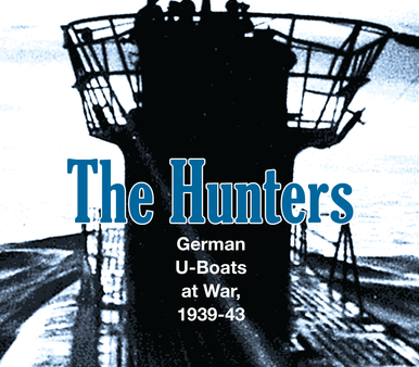 The Hunters: German U-Boats at War, 1939-43 For Cheap